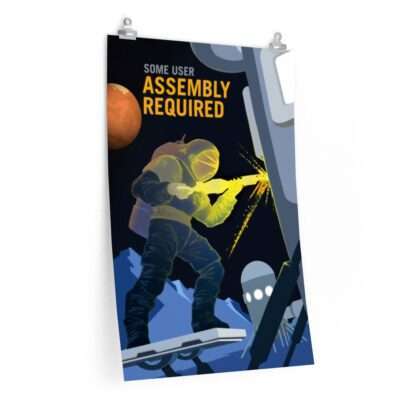 Printed poster of NASA "Assembly Required"
