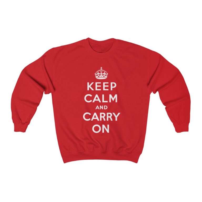 Keep Calm and Carry On - Sweatshirt
