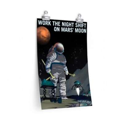 Printed poster of NASA "Work the Night Shift on Mars' Moon"