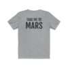"Take Me To Mars" NASA unisex heather t-shirt - back