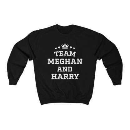 Black unisex sweatshirt of "Team Meghan and Harry" for Meghan Markle