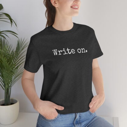 "Write on." Unisex T-Shirt