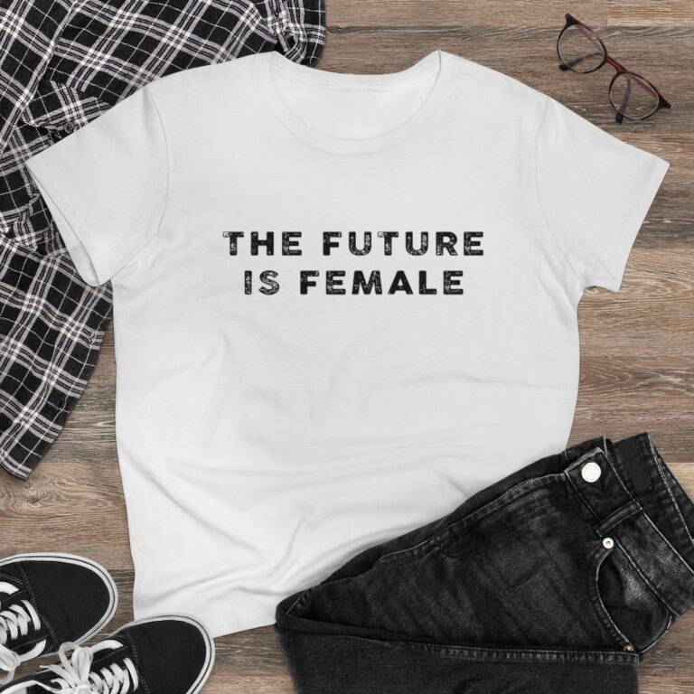 “The Future is Female” Women’s T-Shirt