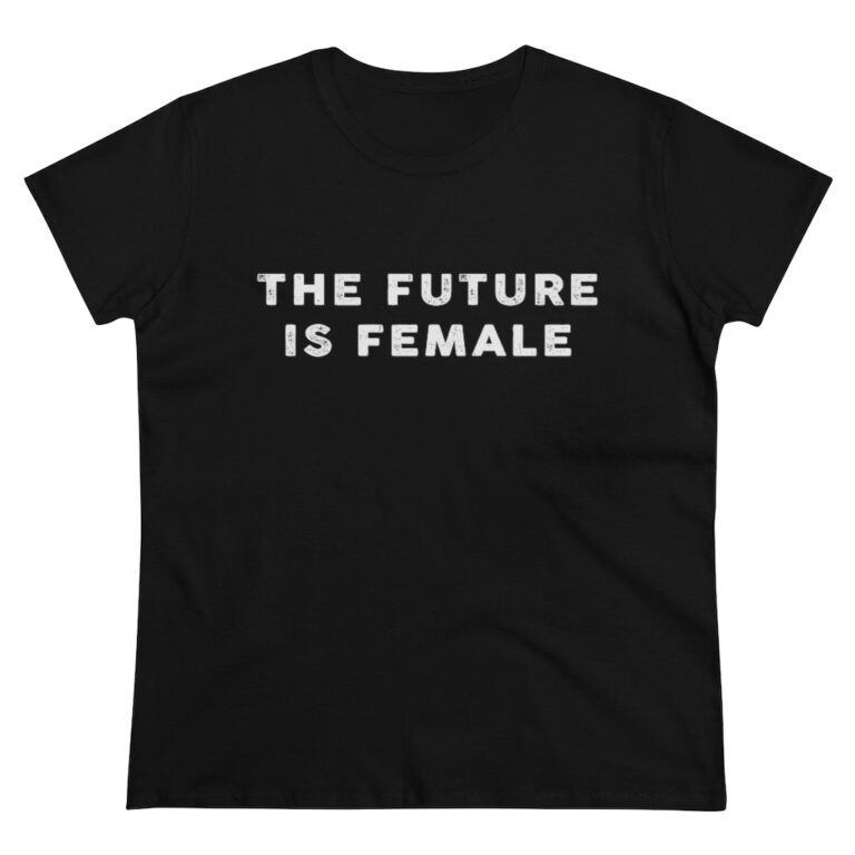 “The Future is Female” Women’s T-Shirt