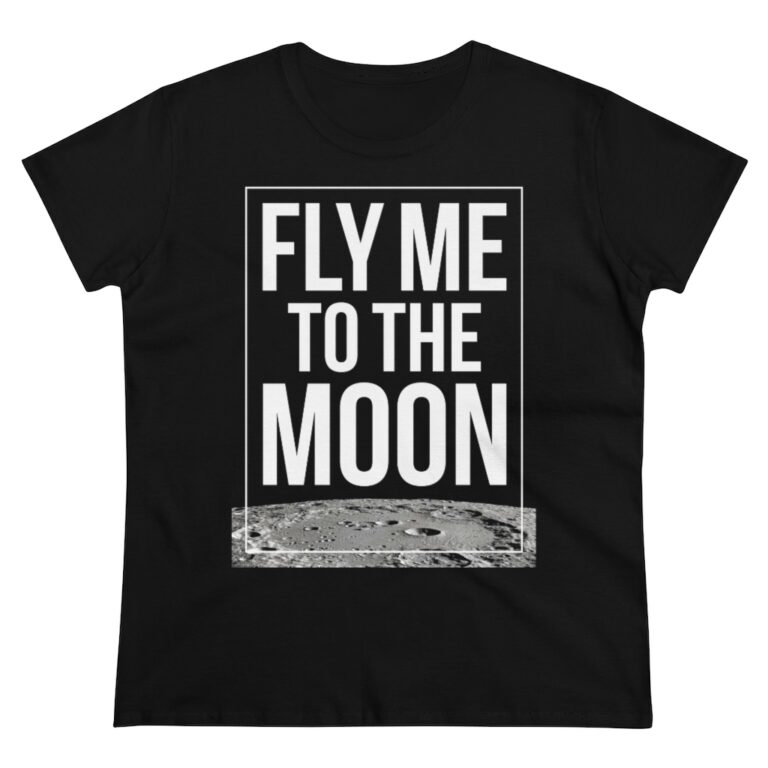 "Fly Me to the Moon" Women's T-Shirt