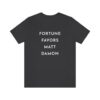 "Fortune Favors Matt Damon" Unisex T-Shirt