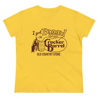 "I Got Pegged at Cracker Barrel" Women's T-Shirt