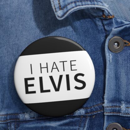 "I Hate Elvis" Pin Button
