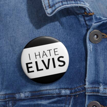 "I Hate Elvis" Pin Button