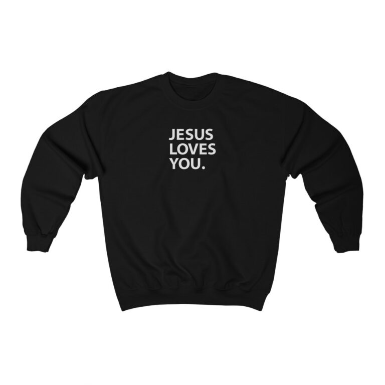 "Jesus Loves You" Unisex Sweatshirt