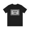 Rihanna's "School Kills" Unisex T-Shirt
