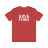 "Save Ferris" Premium Unisex T-Shirt