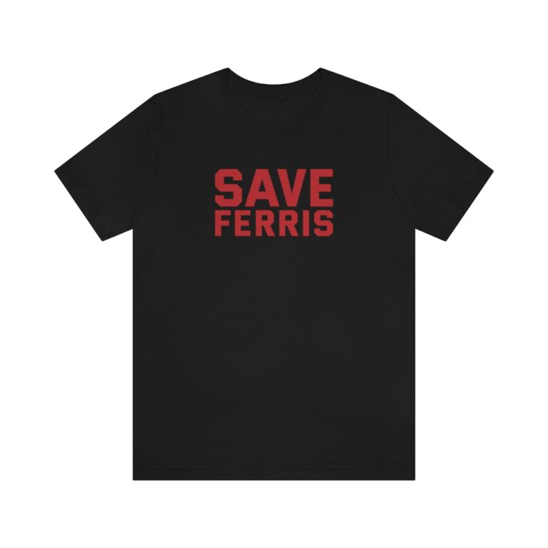 "Save Ferris" Premium Unisex T-Shirt