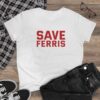 "Save Ferris" Women's T-Shirt