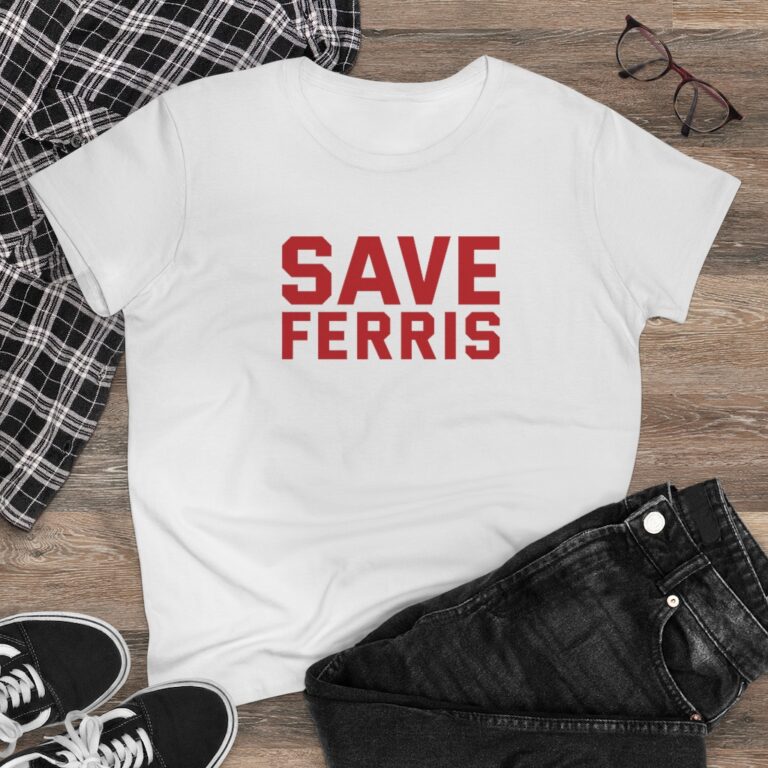"Save Ferris" Women's T-Shirt