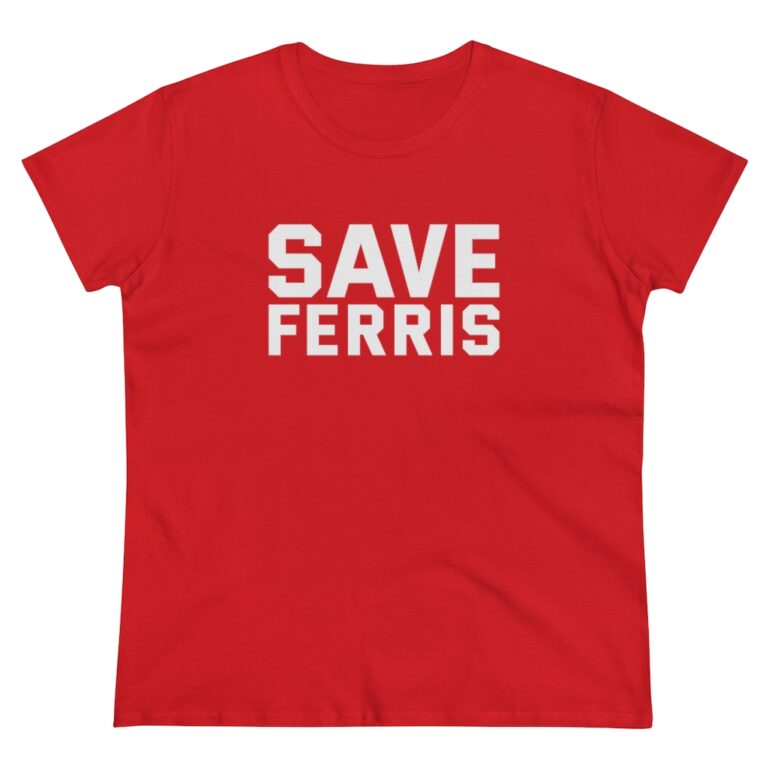 "Save Ferris" Women's T-Shirt