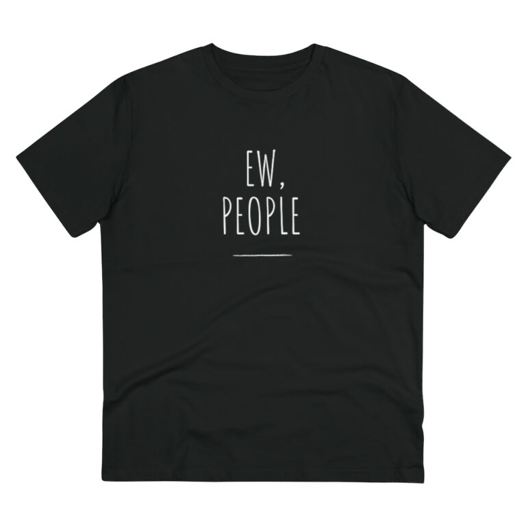 "Ew, People" Organic Unisex T-Shirt
