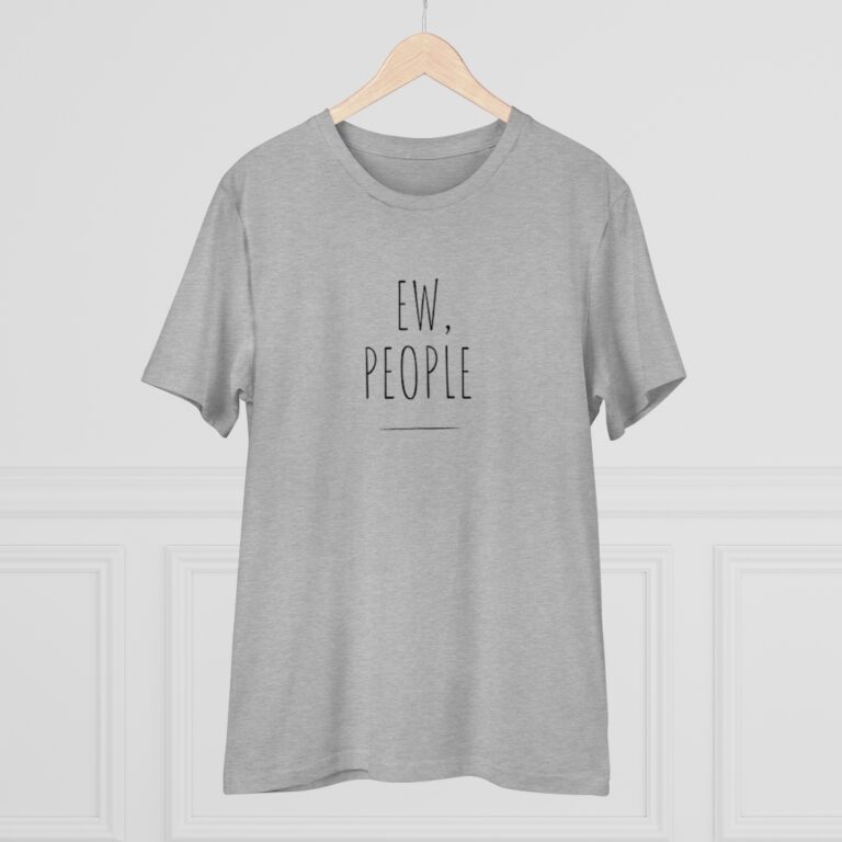 "Ew, People" Organic Unisex T-Shirt