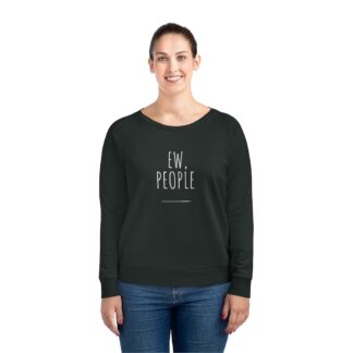 "Ew, People" Organic Women Sweatshirt