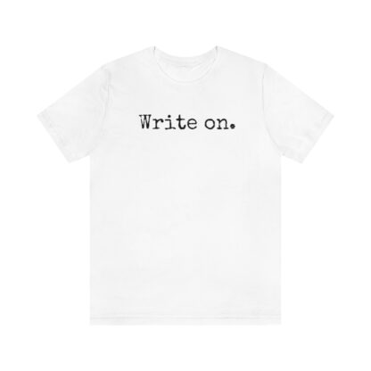 "Write on." T-Shirt