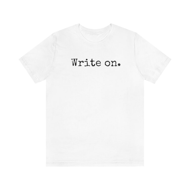 "Write on." T-Shirt