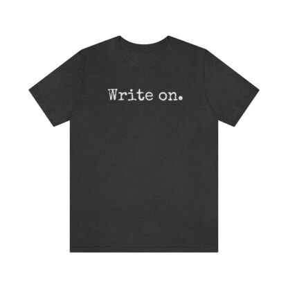 "Write on." T-Shirt