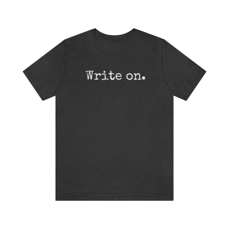 "Write on." T-Shirt