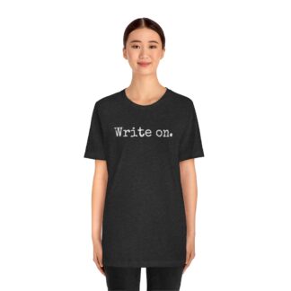 "Write on." T-Shirt