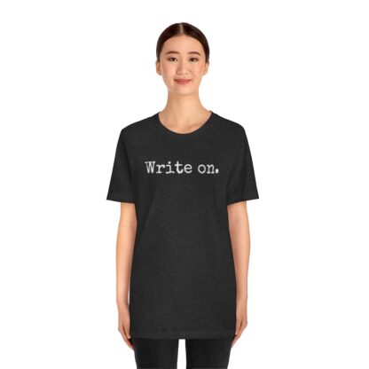 "Write on." T-Shirt