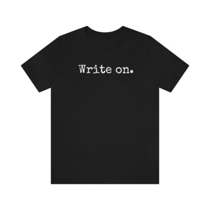 "Write on." T-Shirt