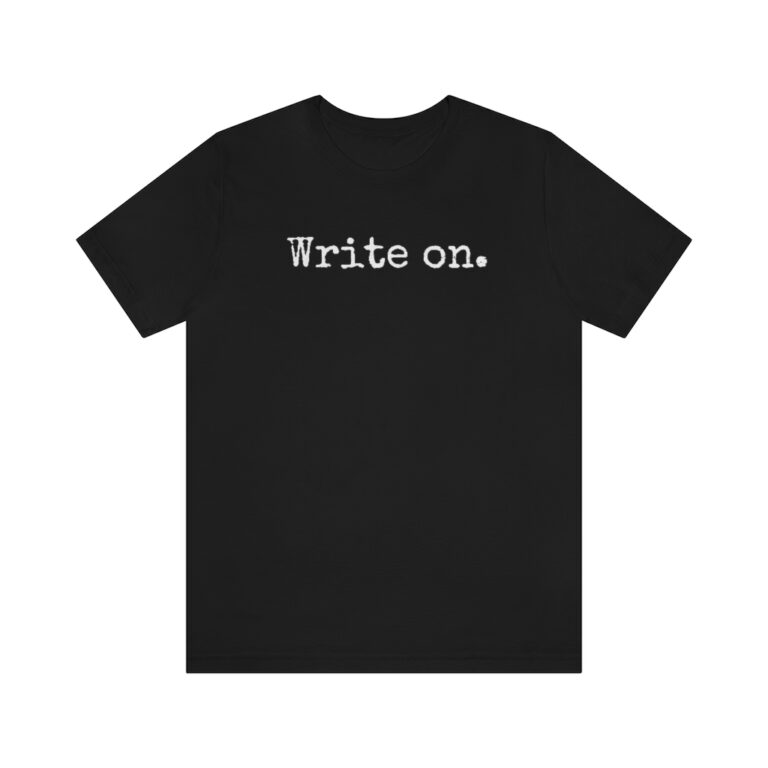 "Write on." T-Shirt