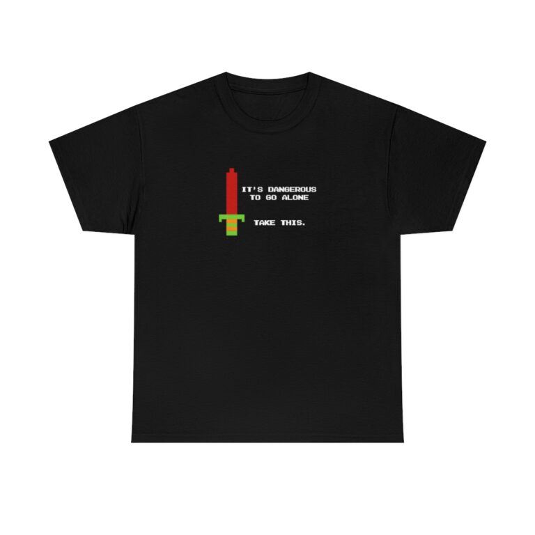 Zelda T-shirt - it's Dangerous to Go Alone, Take This Sword