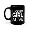 "Luckiest Girl Alive" Mug – Black