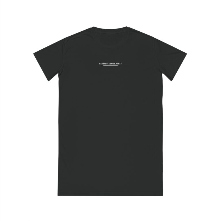Organic T-Shirt Dress - Passion Comes First