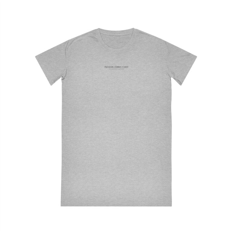 Organic T-Shirt Dress - Passion Comes First