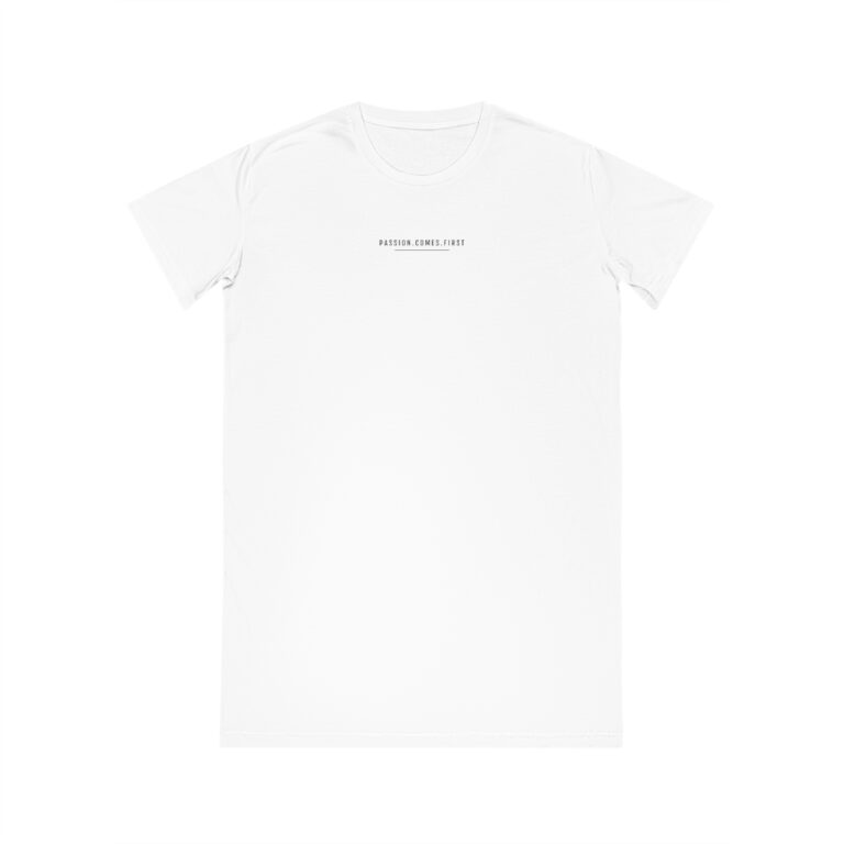 Organic T-Shirt Dress - Passion Comes First