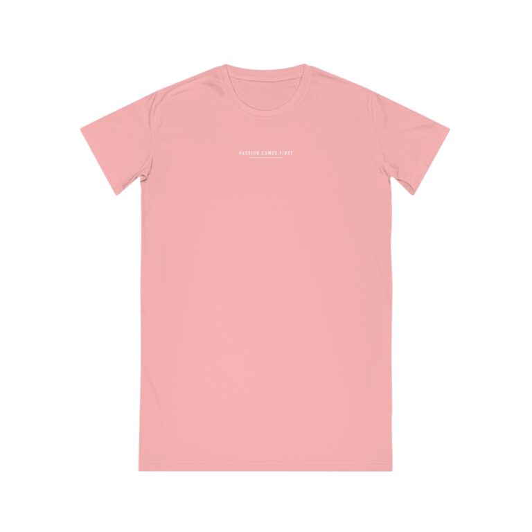 Organic T-Shirt Dress - Passion Comes First