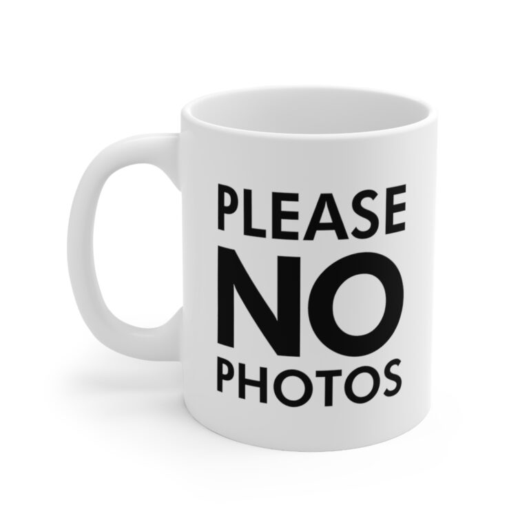"Please No Photos" Mug – White