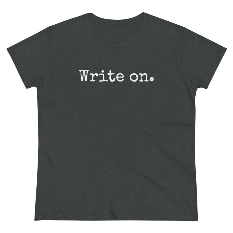 "Write on." Women's T-Shirt
