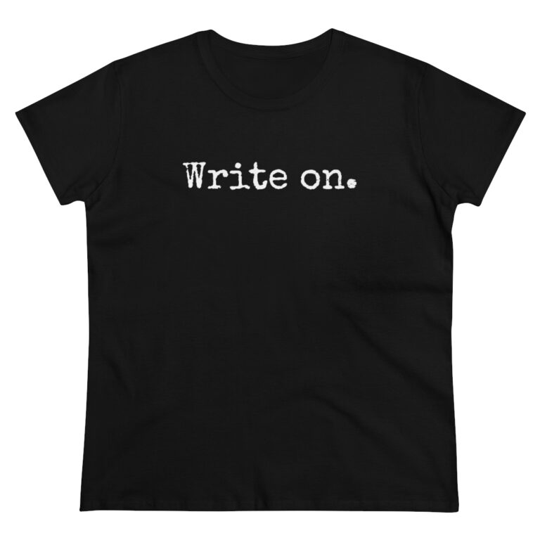 "Write on." Women's T-Shirt