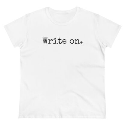 "Write on." Women's T-Shirt