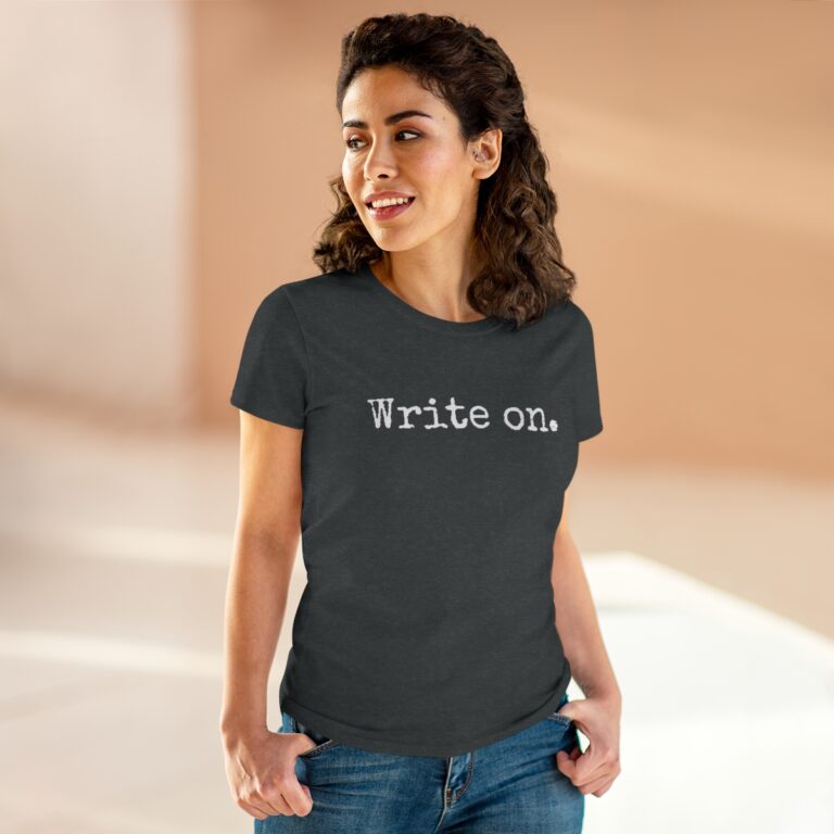 "Write on." Women's T-Shirt