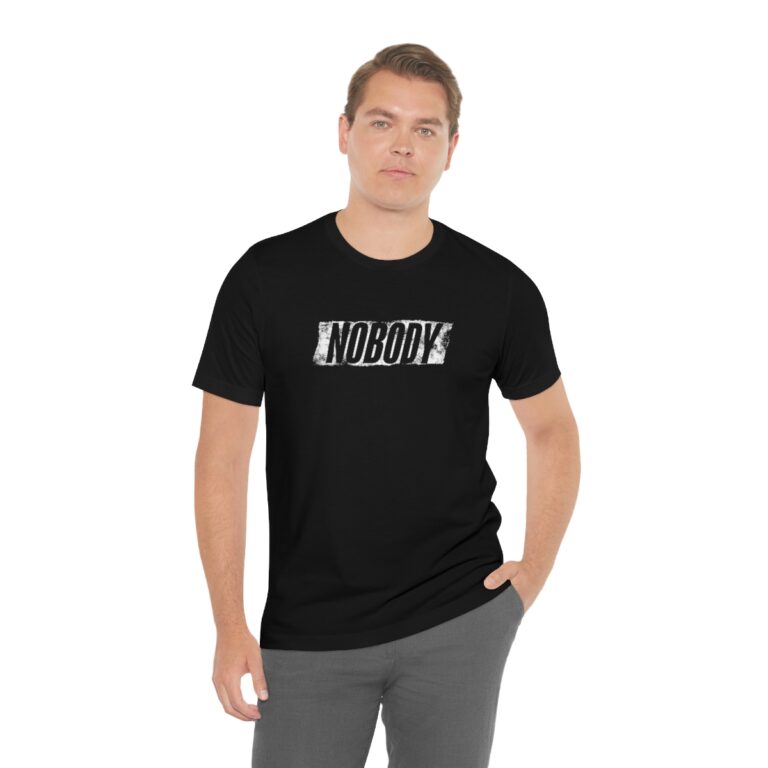 T-Shirt for "NOBODY"