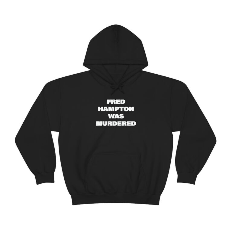 "Fred Hampton Was Murdered" Unisex Hoodie