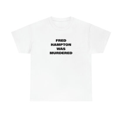 "Fred Hampton was Murdered" T-Shirt