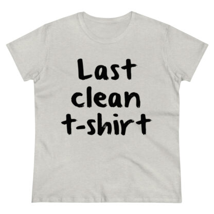 Women's "Last Clean T-Shirt"