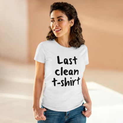 Women's "Last Clean T-Shirt"