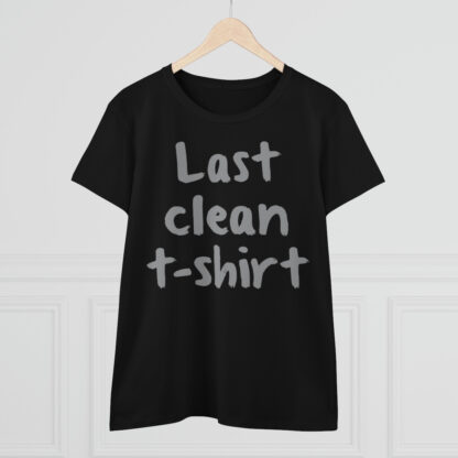 Women's "Last Clean T-Shirt"