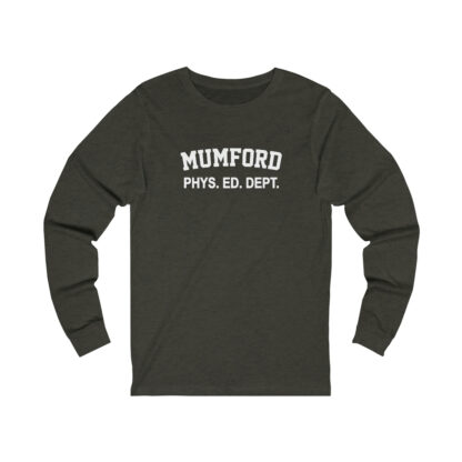 Mumford Phys. Ed Unisex Long Sleeve T-Shirt