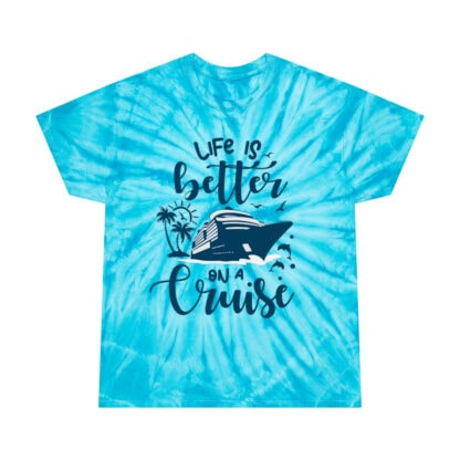 Tie-Dye T-Shirt "Life is Better on a Cruise"